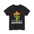 Nacho Average Barber Barbering T-Shirt - Black