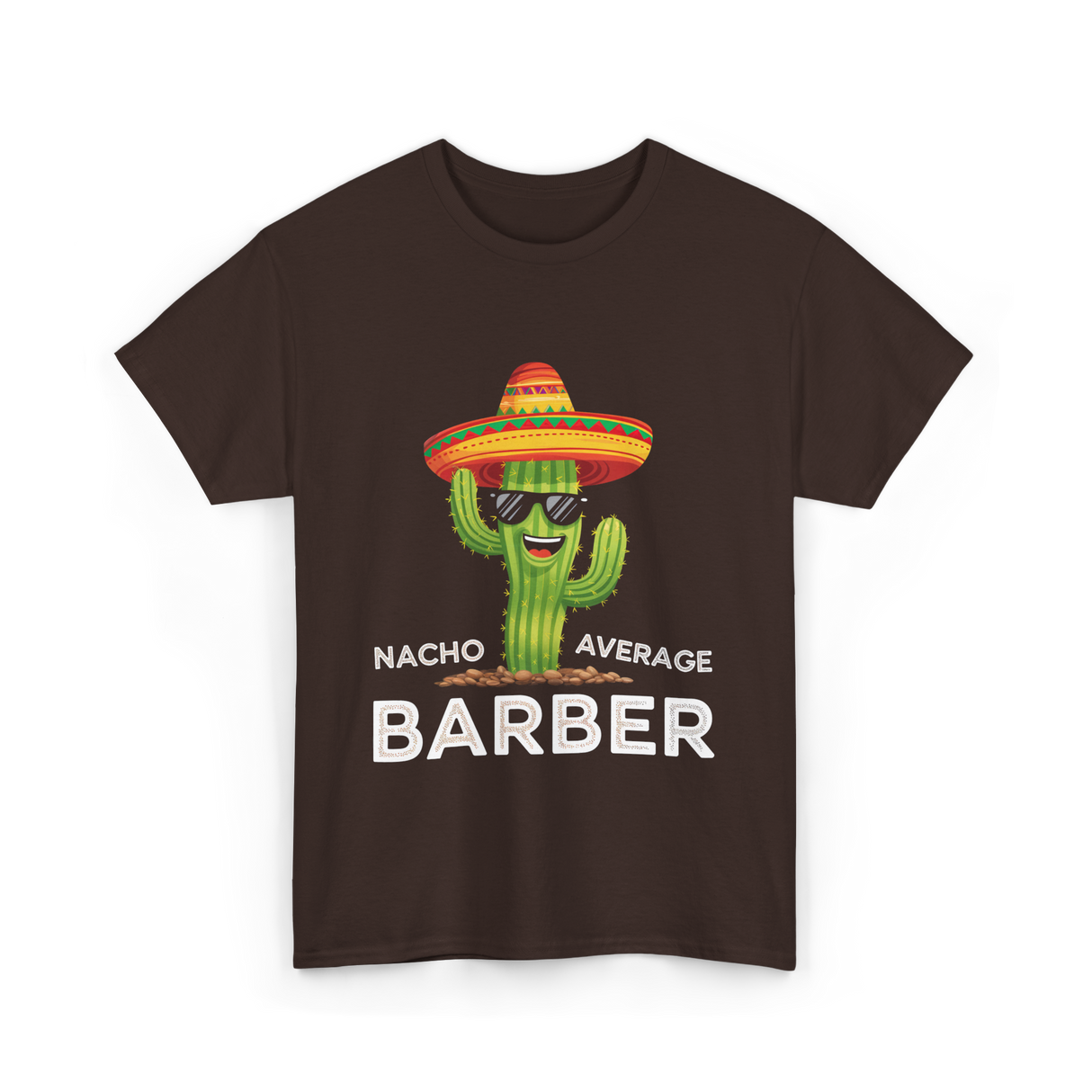 Nacho Average Barber Barbering T-Shirt - Dark Chocolate