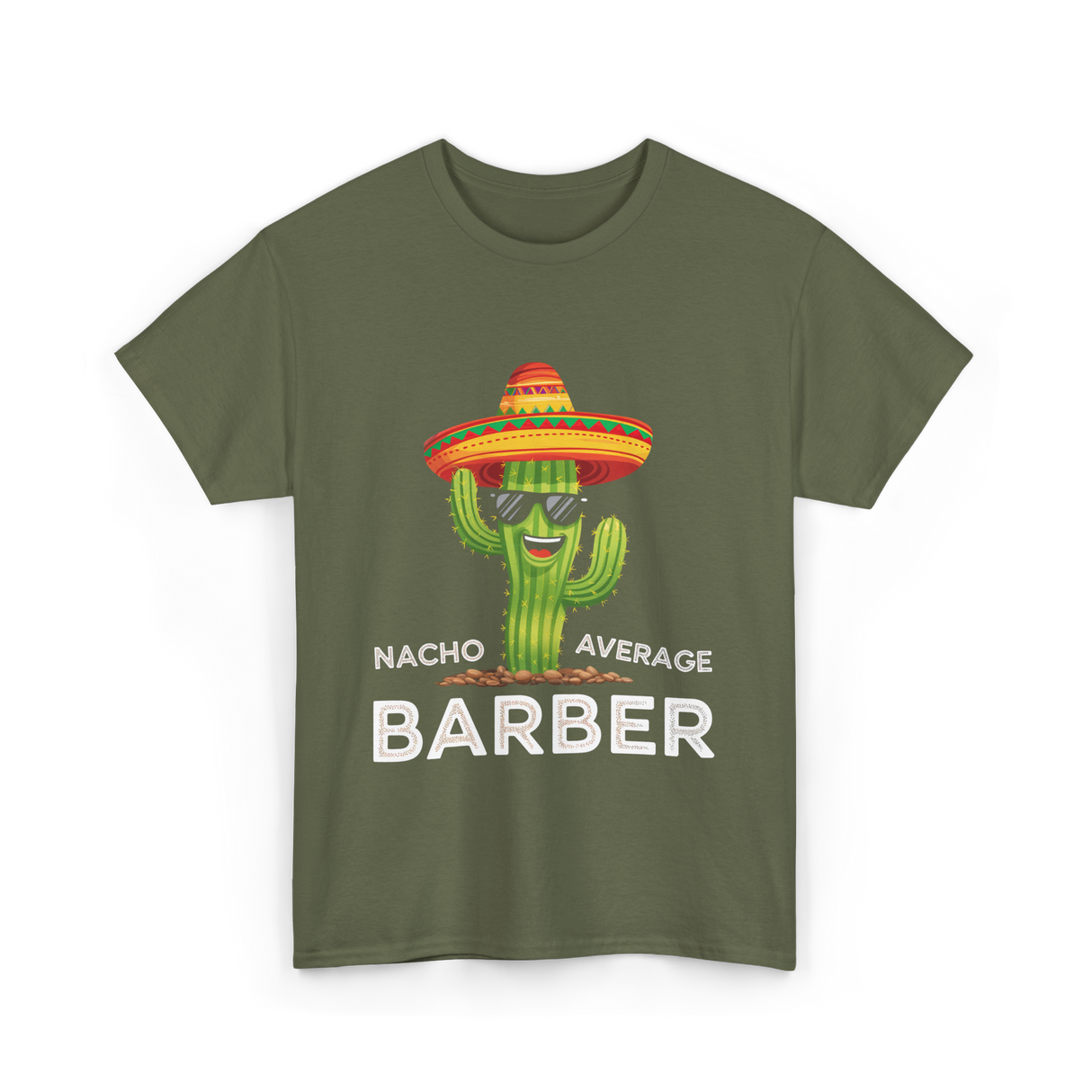 Nacho Average Barber Barbering T-Shirt - Military Green