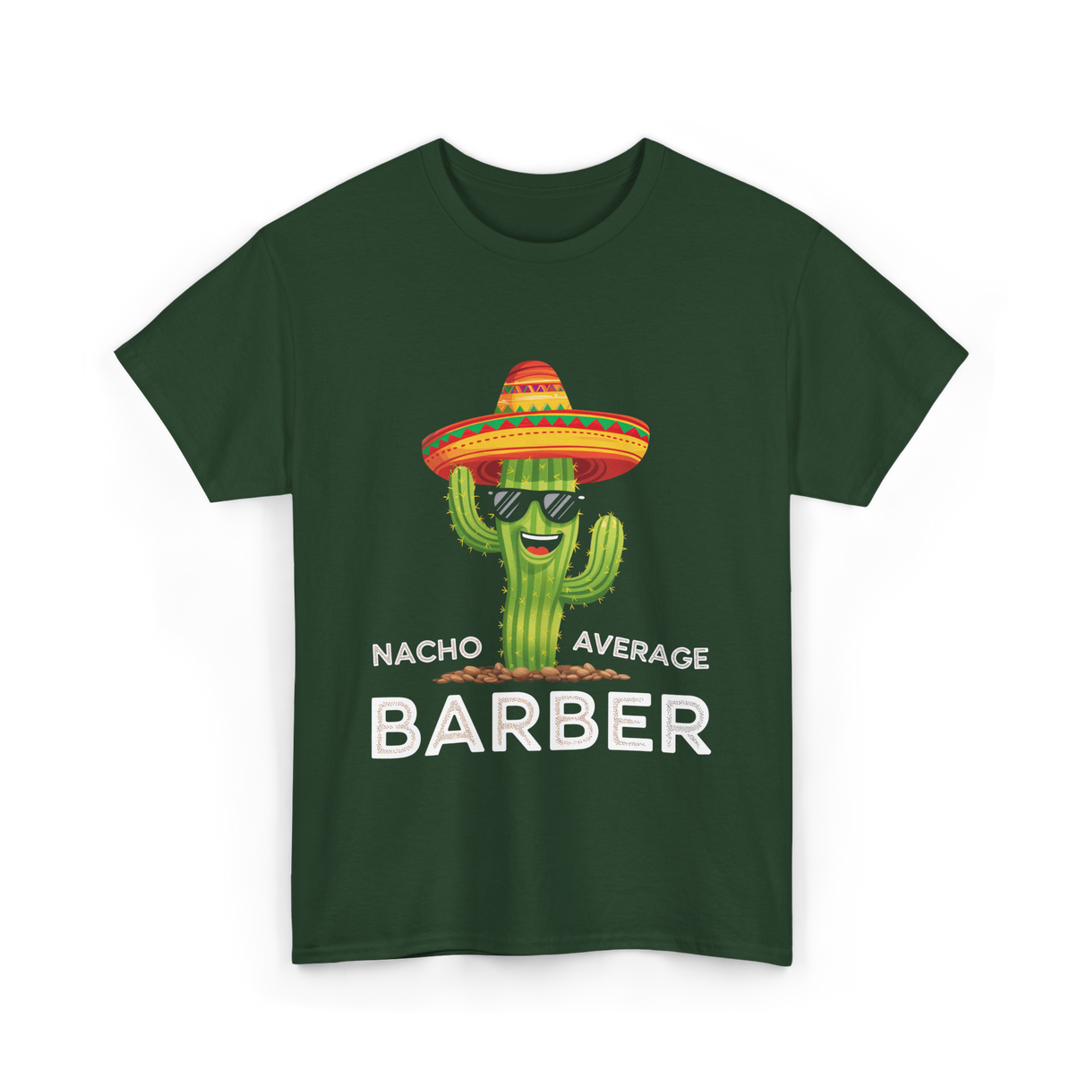 Nacho Average Barber Barbering T-Shirt - Forest Green