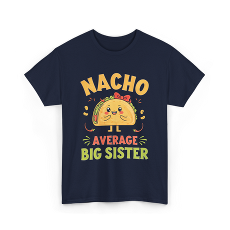 Nacho Average Big Sister Taco T-Shirt - Navy