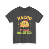 Nacho Average Big Sister Taco T-Shirt - Dark Heather