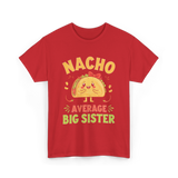 Nacho Average Big Sister Taco T-Shirt - Red