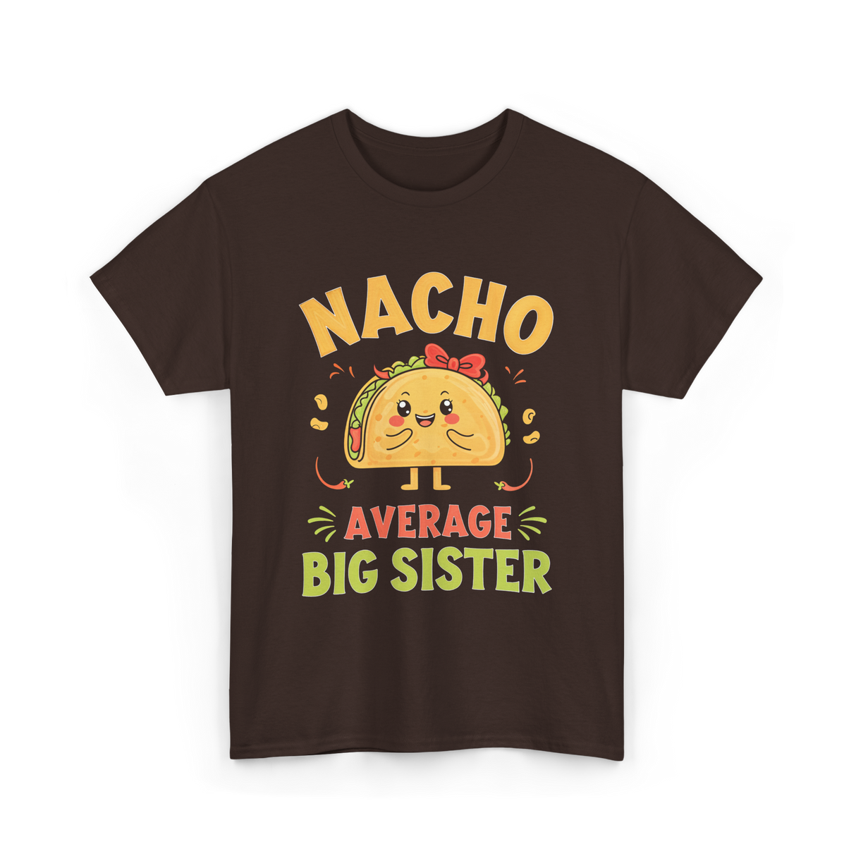 Nacho Average Big Sister Taco T-Shirt - Dark Chocolate