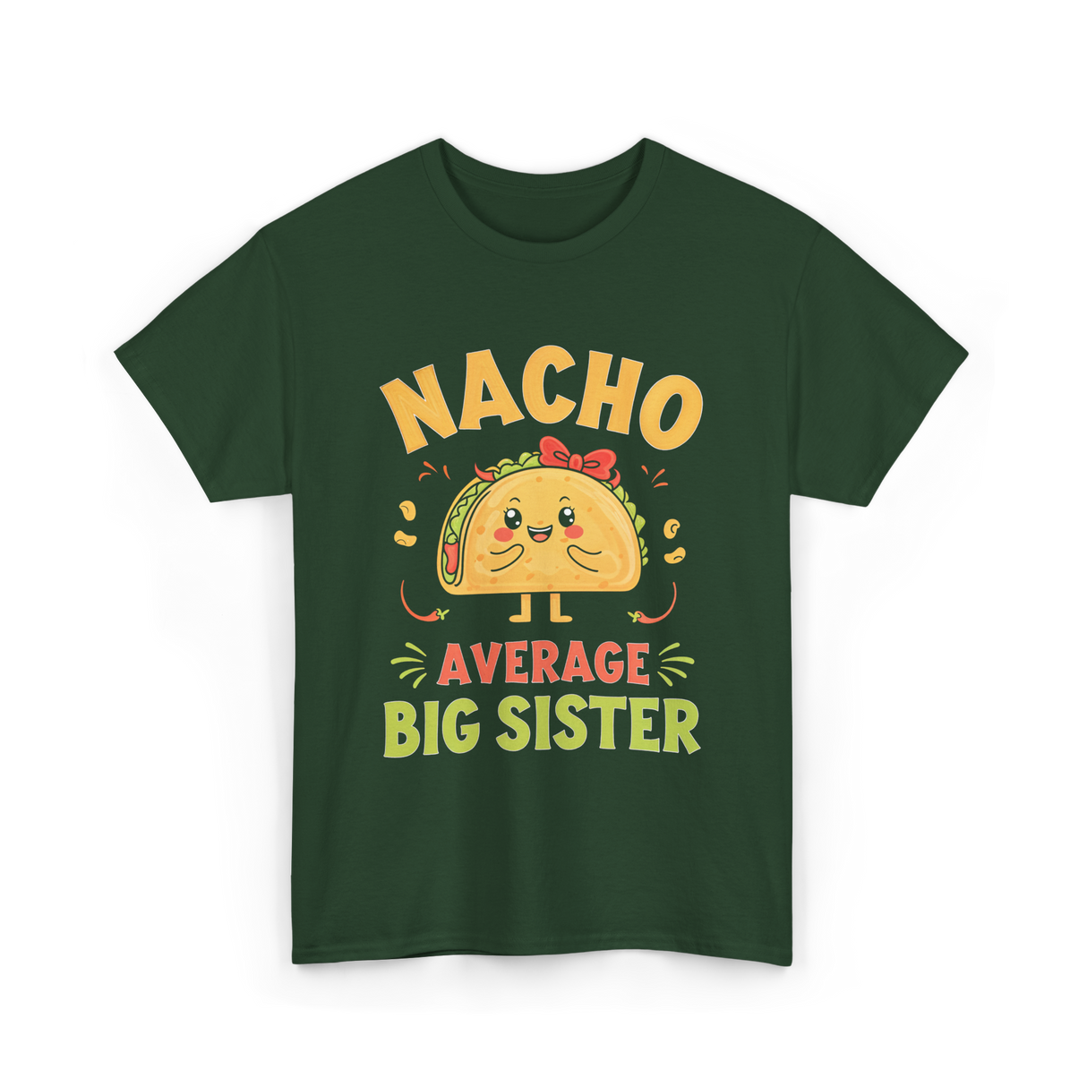 Nacho Average Big Sister Taco T-Shirt - Forest Green