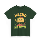 Nacho Average Big Sister Taco T-Shirt - Forest Green