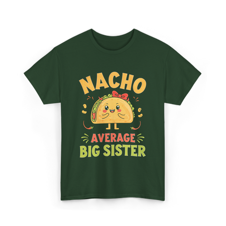 Nacho Average Big Sister Taco T-Shirt - Forest Green