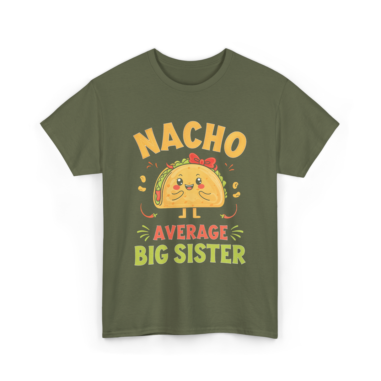 Nacho Average Big Sister Taco T-Shirt - Military Green