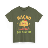 Nacho Average Big Sister Taco T-Shirt - Military Green