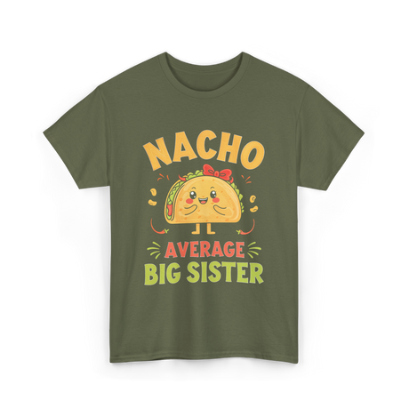 Nacho Average Big Sister Taco T-Shirt - Military Green