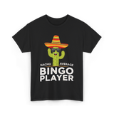 Nacho Average Bingo Player Bingo T-Shirt - Black