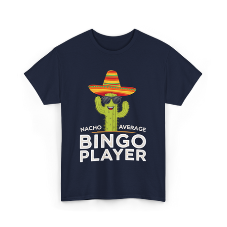 Nacho Average Bingo Player Bingo T-Shirt - Navy