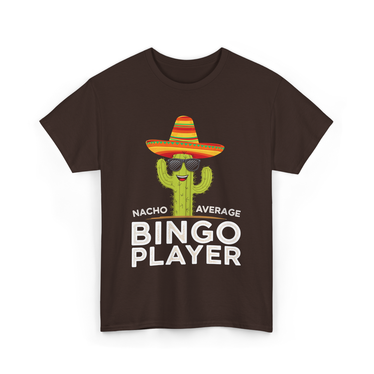 Nacho Average Bingo Player Bingo T-Shirt - Dark Chocolate