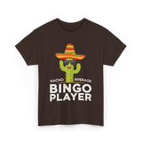 Nacho Average Bingo Player Bingo T-Shirt - Dark Chocolate