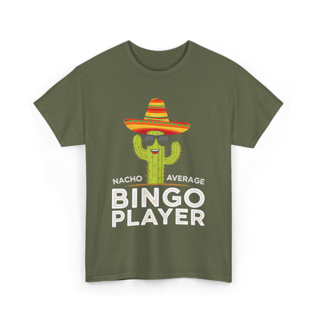 Nacho Average Bingo Player Bingo T-Shirt - Military Green