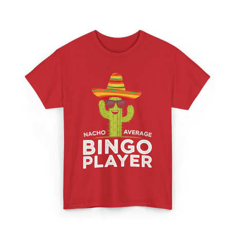 Nacho Average Bingo Player Bingo T-Shirt - Red