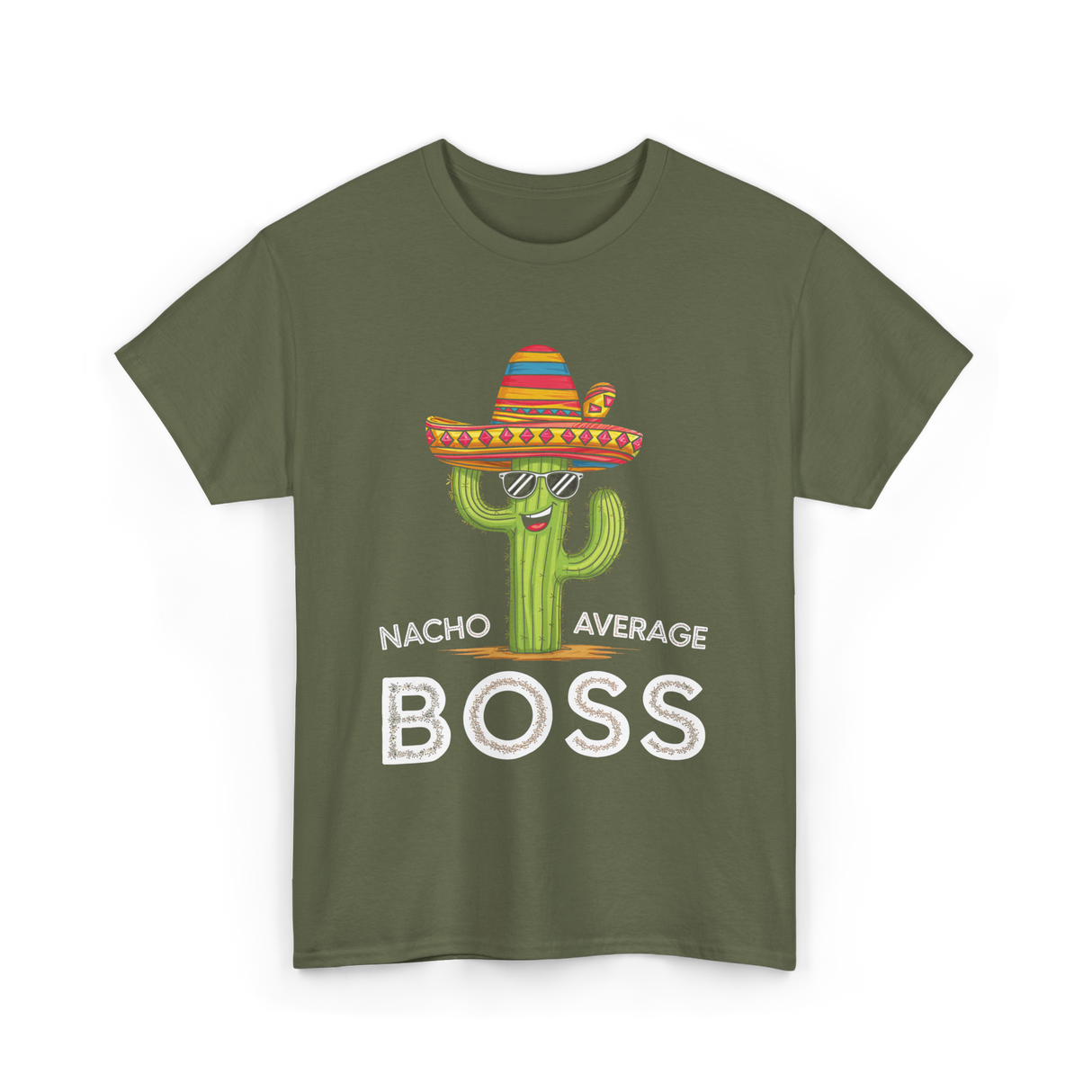 Nacho Average Boss Cactus T-Shirt - Military Green