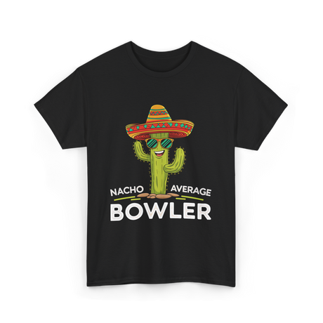 Nacho Average Bowler Bowling T-Shirt - Black