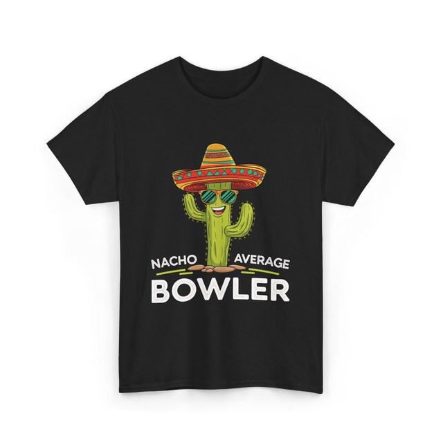 Nacho Average Bowler Bowling T-Shirt - Black