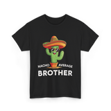 Nacho Average Brother Cactus T-Shirt - Black