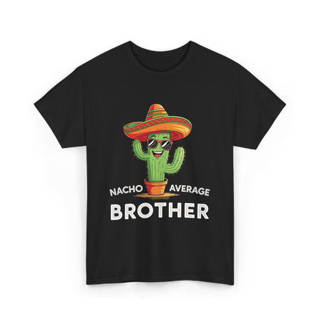 Nacho Average Brother Cactus T-Shirt - Black