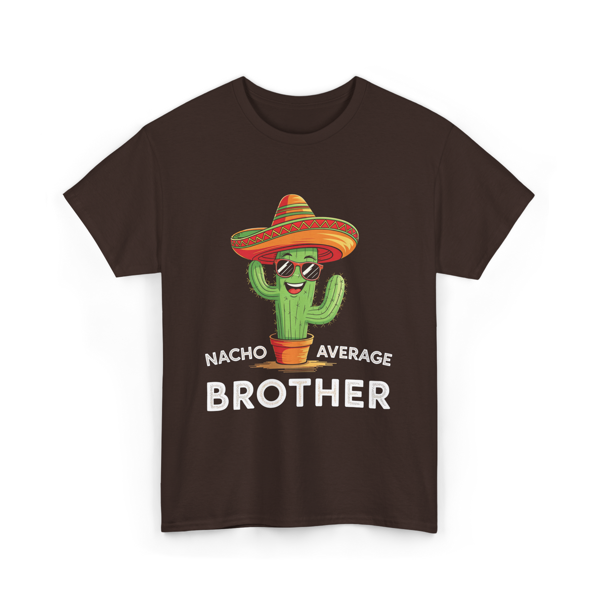 Nacho Average Brother Cactus T-Shirt - Dark Chocolate