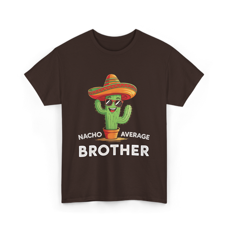 Nacho Average Brother Cactus T-Shirt - Dark Chocolate