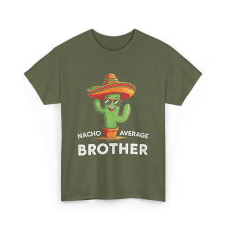 Nacho Average Brother Cactus T-Shirt - Military Green