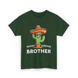 Nacho Average Brother Cactus T-Shirt - Forest Green