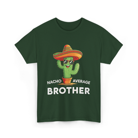 Nacho Average Brother Cactus T-Shirt - Forest Green