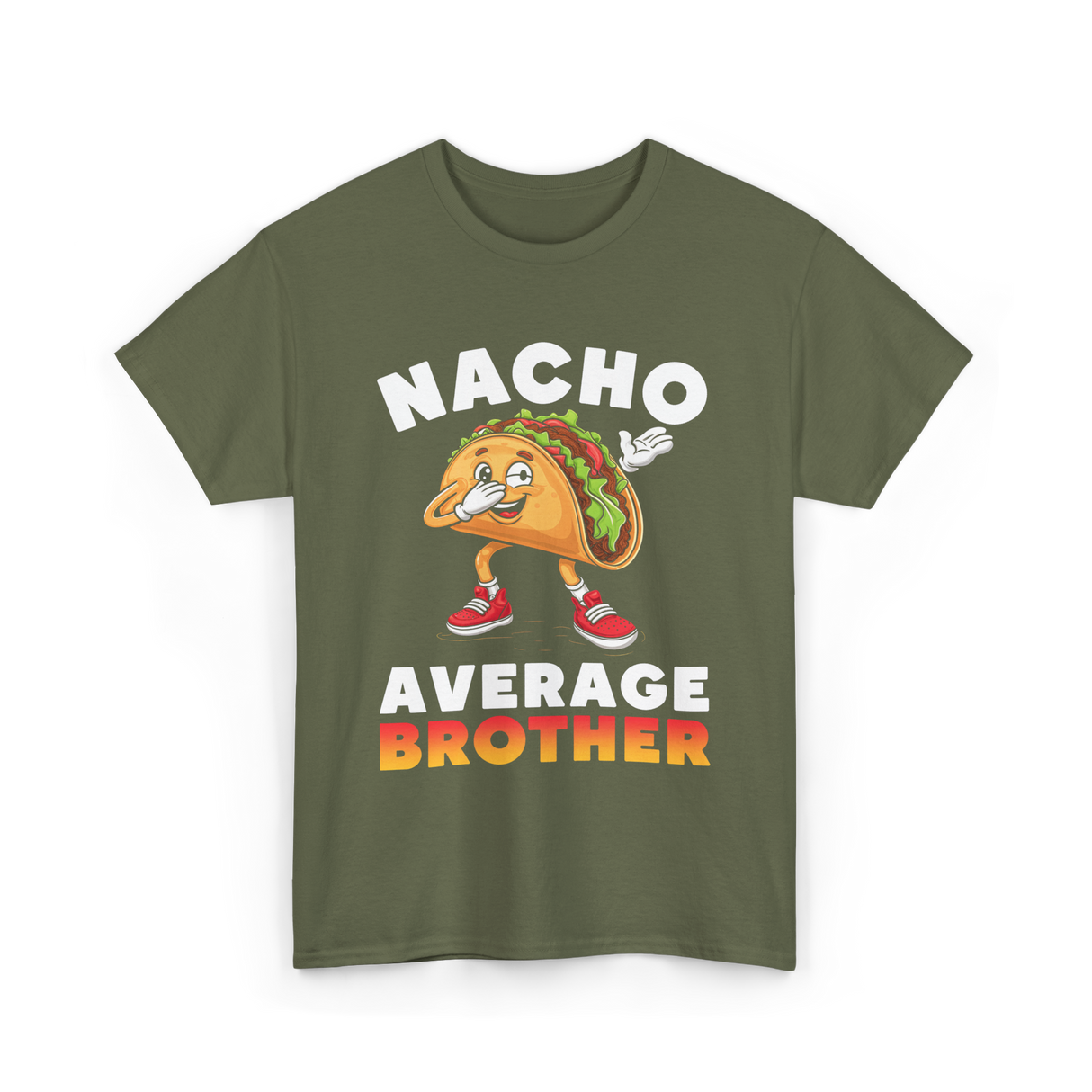 Nacho Average Brother Taco T-Shirt - Military Green