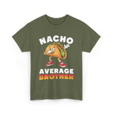 Nacho Average Brother Taco T-Shirt - Military Green