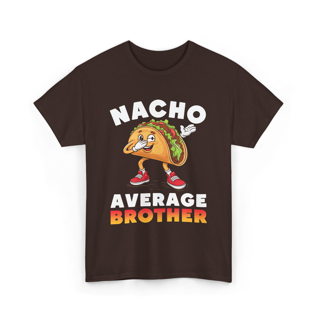 Nacho Average Brother Taco T-Shirt - Dark Chocolate