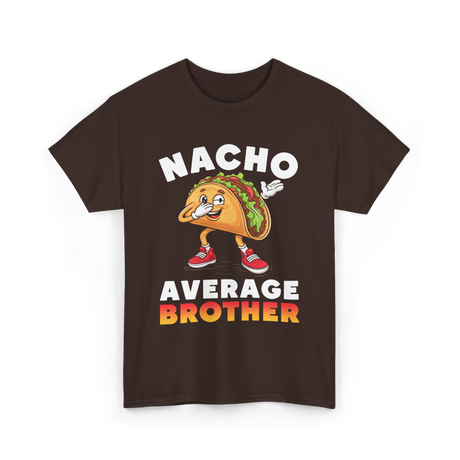 Nacho Average Brother Taco T-Shirt - Dark Chocolate