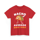 Nacho Average Brother Taco T-Shirt - Red