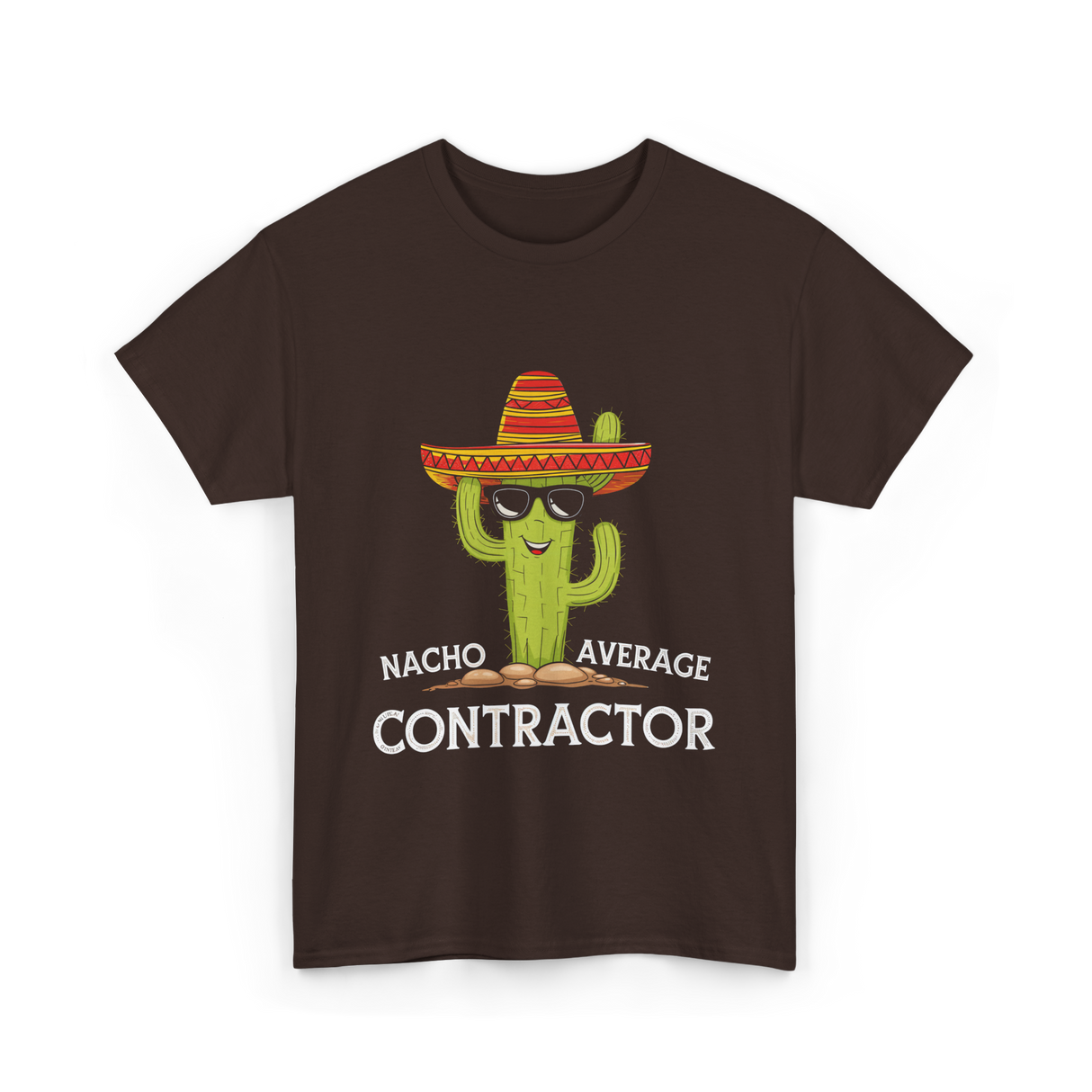 Nacho Average Contractor T-Shirt - Dark Chocolate