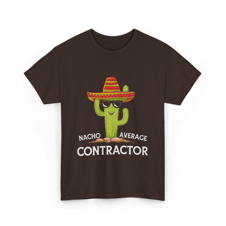 Nacho Average Contractor T-Shirt - Dark Chocolate