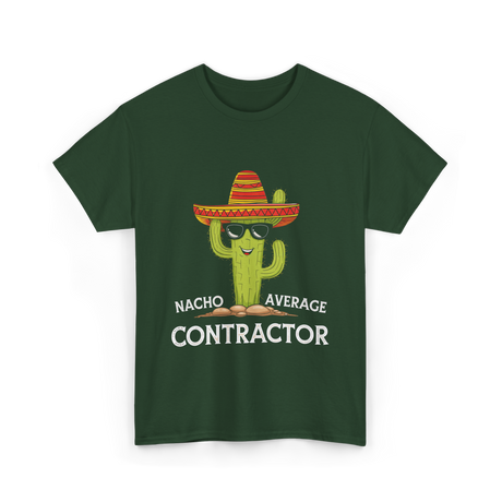 Nacho Average Contractor T-Shirt - Forest Green