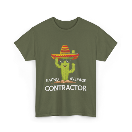 Nacho Average Contractor T-Shirt - Military Green