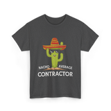 Nacho Average Contractor T-Shirt - Dark Heather