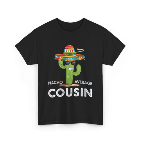 Nacho Average Cousin Cactus T-Shirt - Black