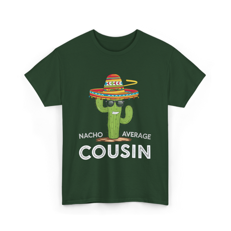 Nacho Average Cousin Cactus T-Shirt - Forest Green