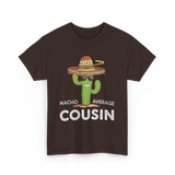 Nacho Average Cousin Cactus T-Shirt - Dark Chocolate