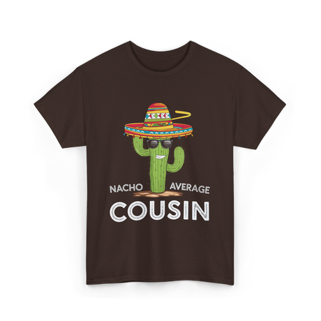 Nacho Average Cousin Cactus T-Shirt - Dark Chocolate