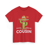 Nacho Average Cousin Cactus T-Shirt - Red