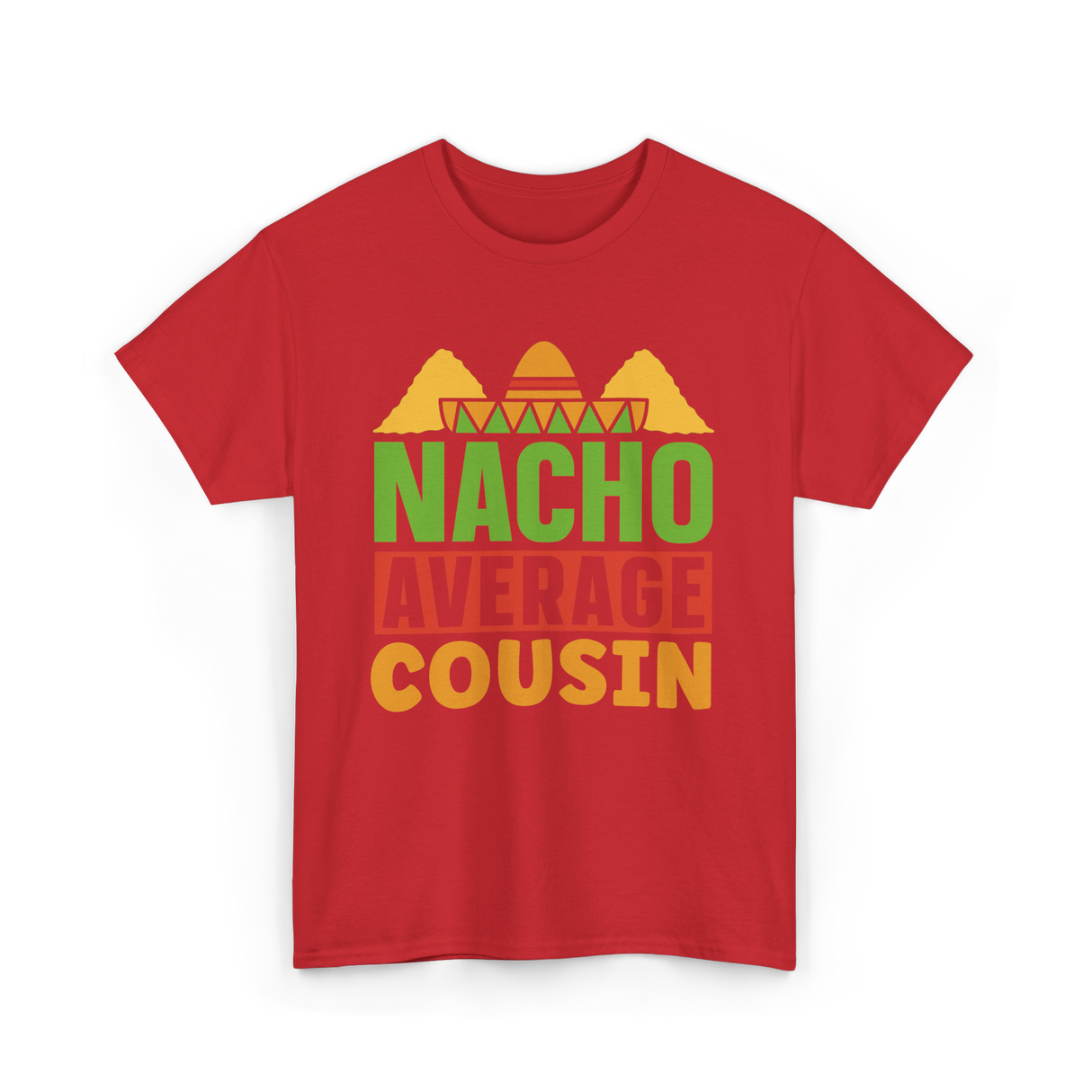 Nacho Average Cousin Mexican Cuisine T-Shirt - Red