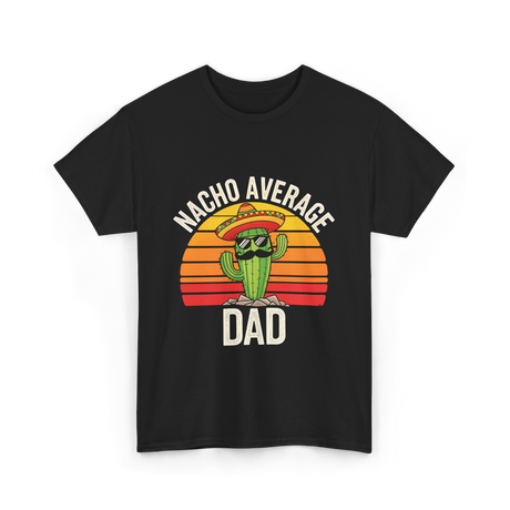 Nacho Average Dad Cactus T-Shirt - Black