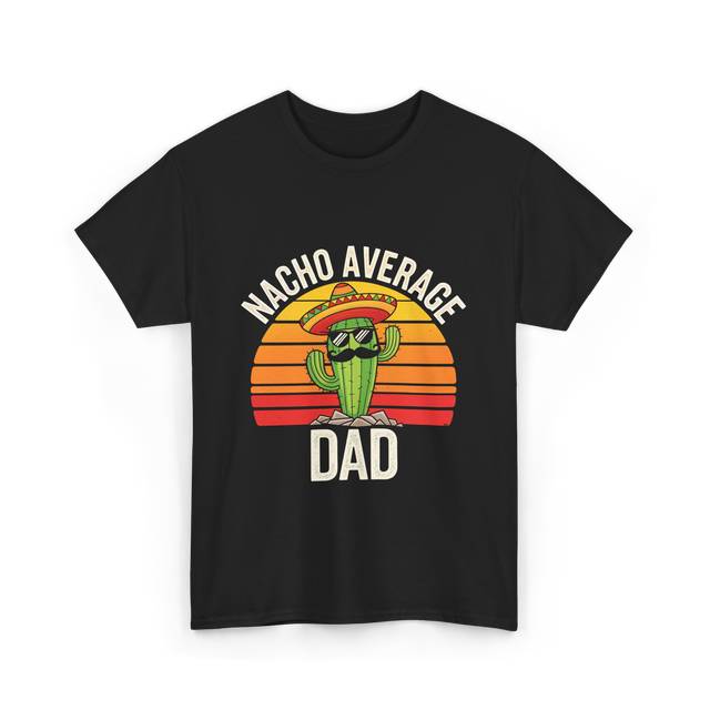 Nacho Average Dad Cactus T-Shirt - Black