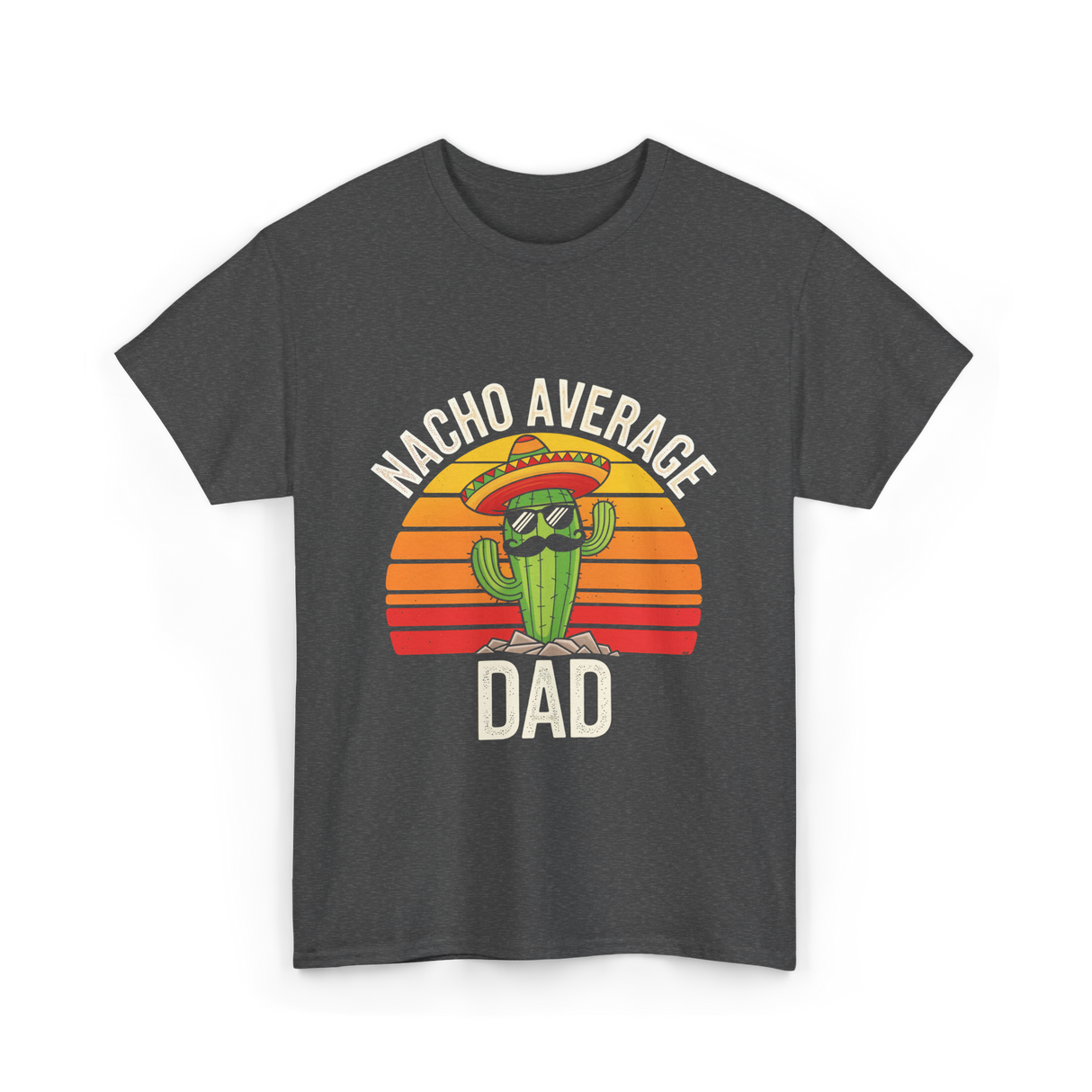 Nacho Average Dad Cactus T-Shirt - Dark Heather