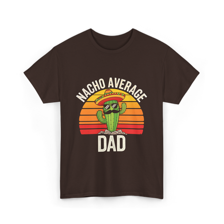 Nacho Average Dad Cactus T-Shirt - Dark Chocolate